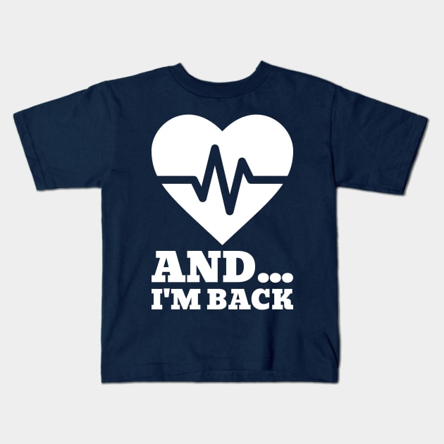 And I'm Back Kids T-Shirt by Succulent Circle